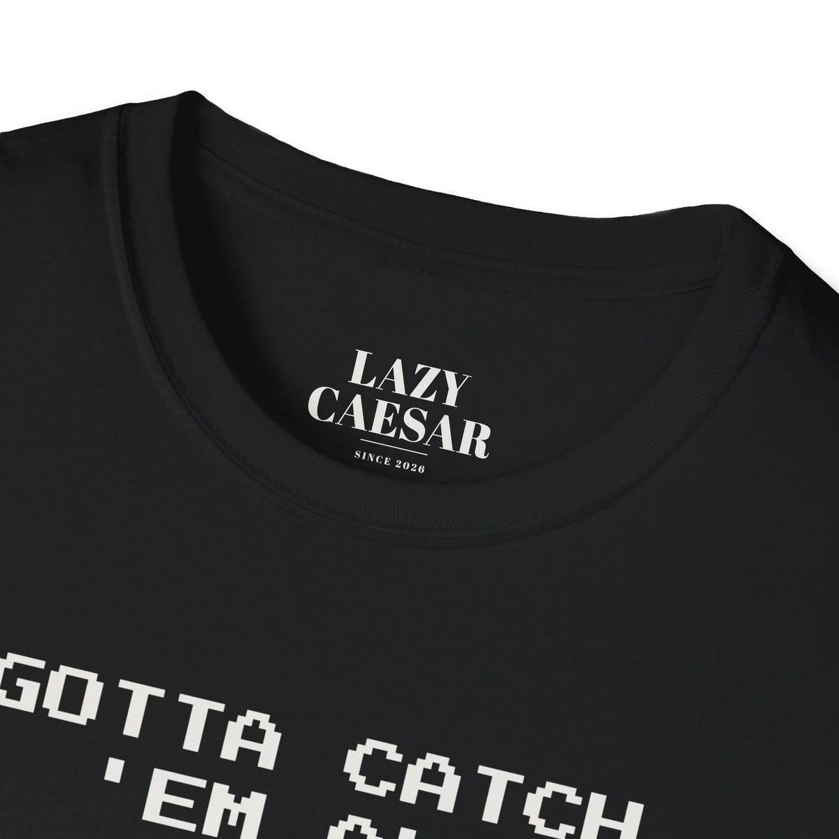 Black · Gotta Catch 'Em All · neck label