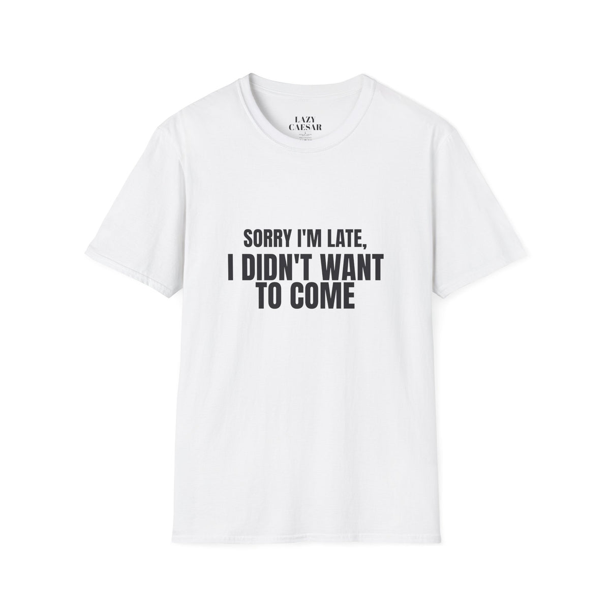 White · Sorry I'm Late, I Didn't Want to Come. · front