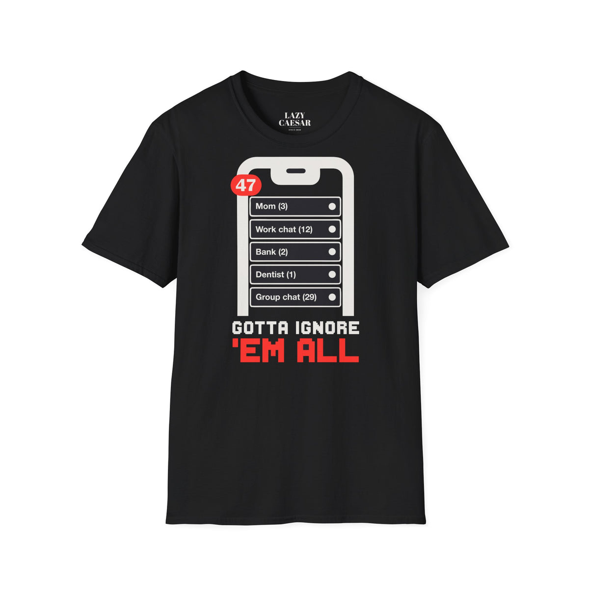 Black · Gotta Ignore 'Em All · front