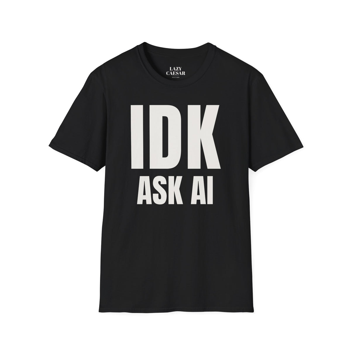 Black · IDK, Ask AI. · front