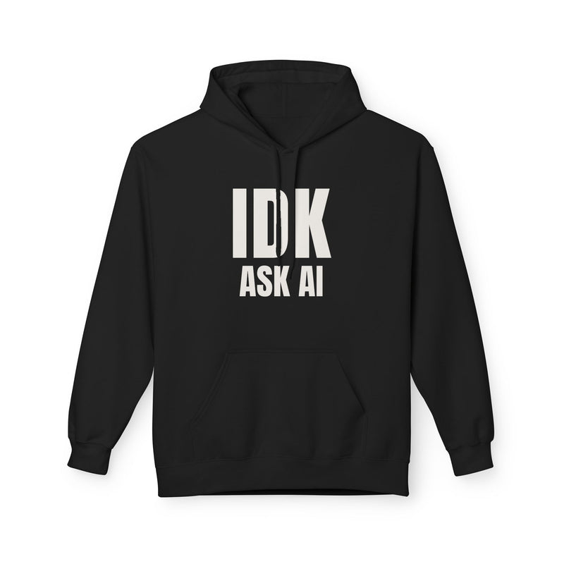 IDK, Ask AI. · Hoodie