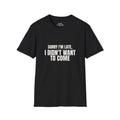 Black · Sorry I'm Late, I Didn't Want to Come. · front