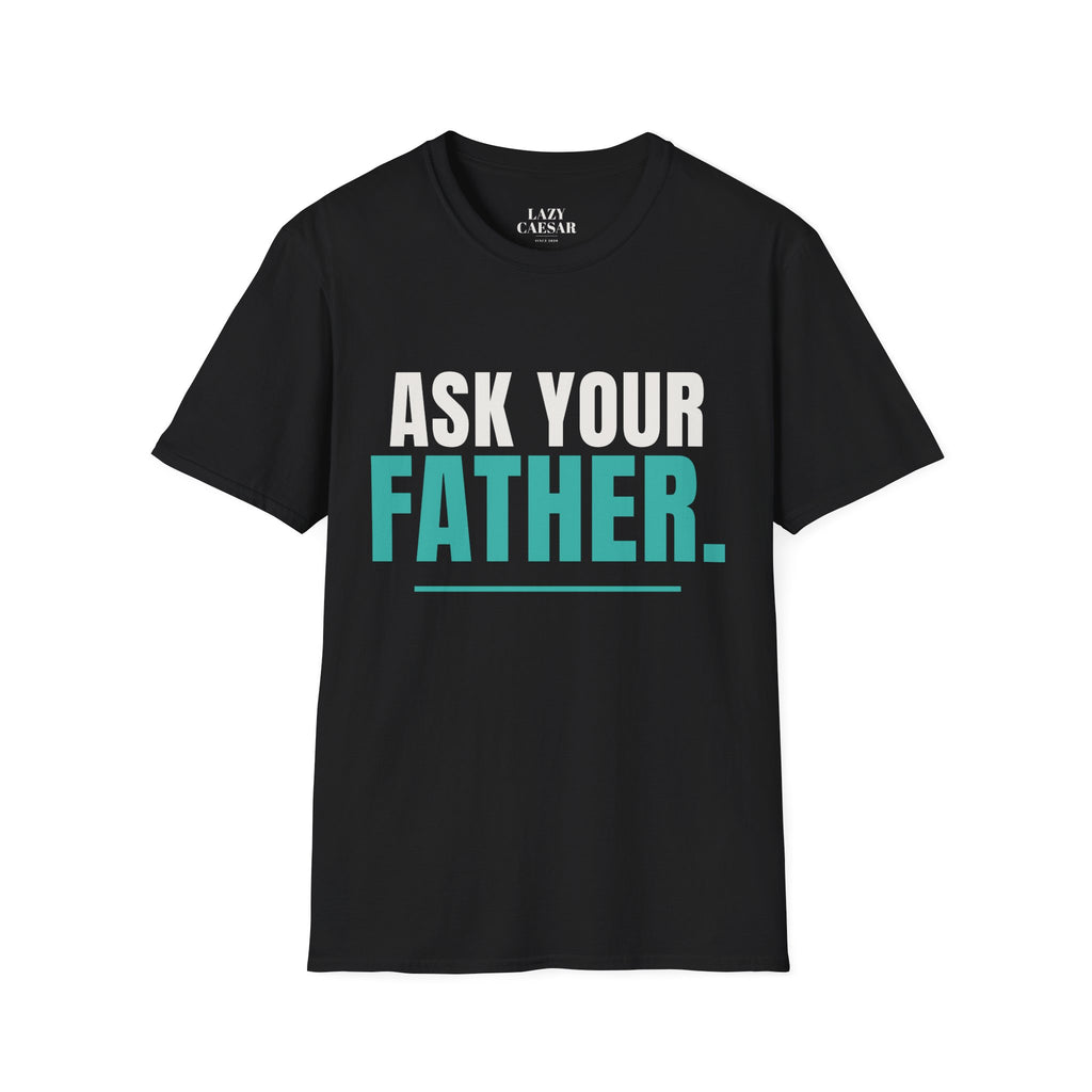 Black · Ask Your Father. · front