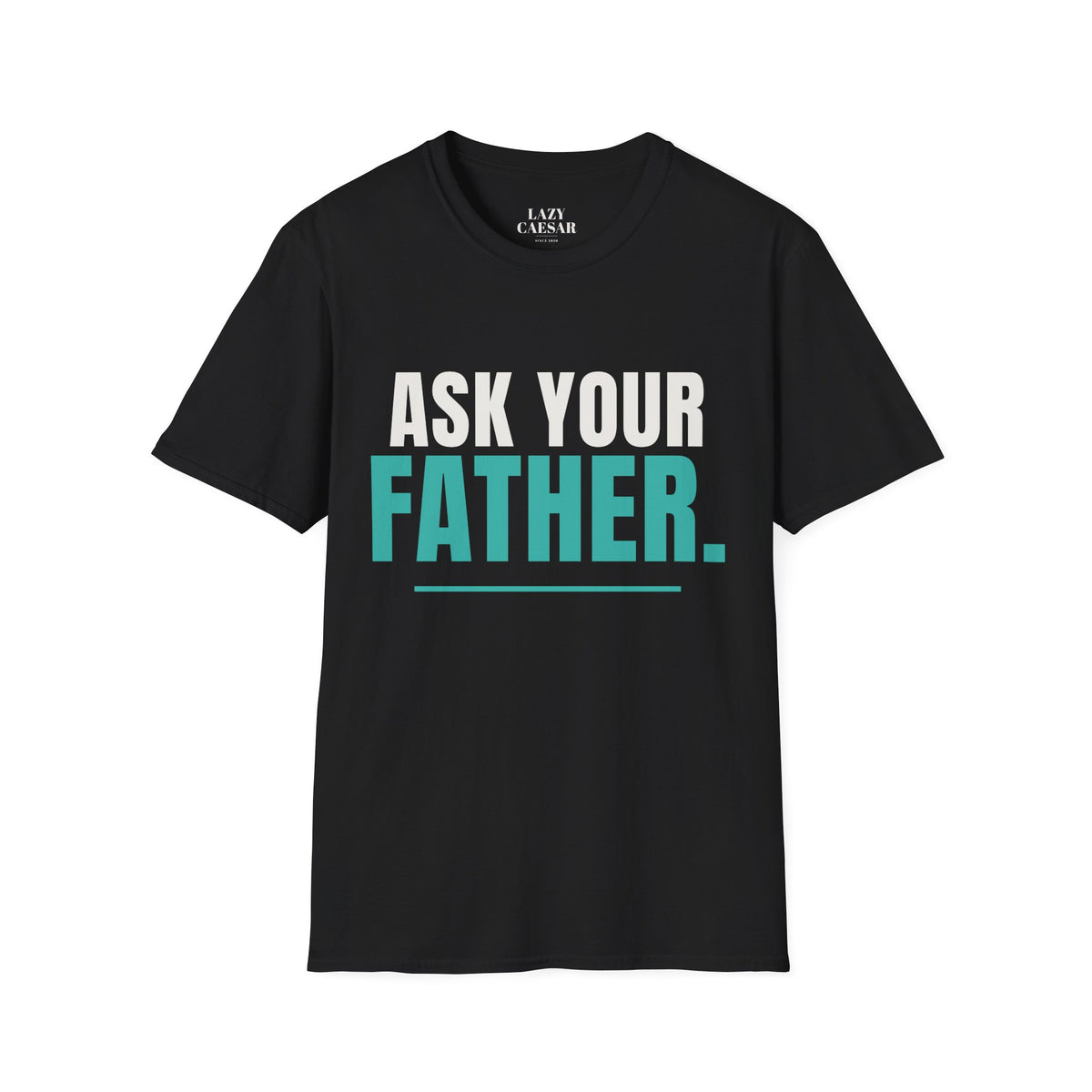 Black · Ask Your Father. · front