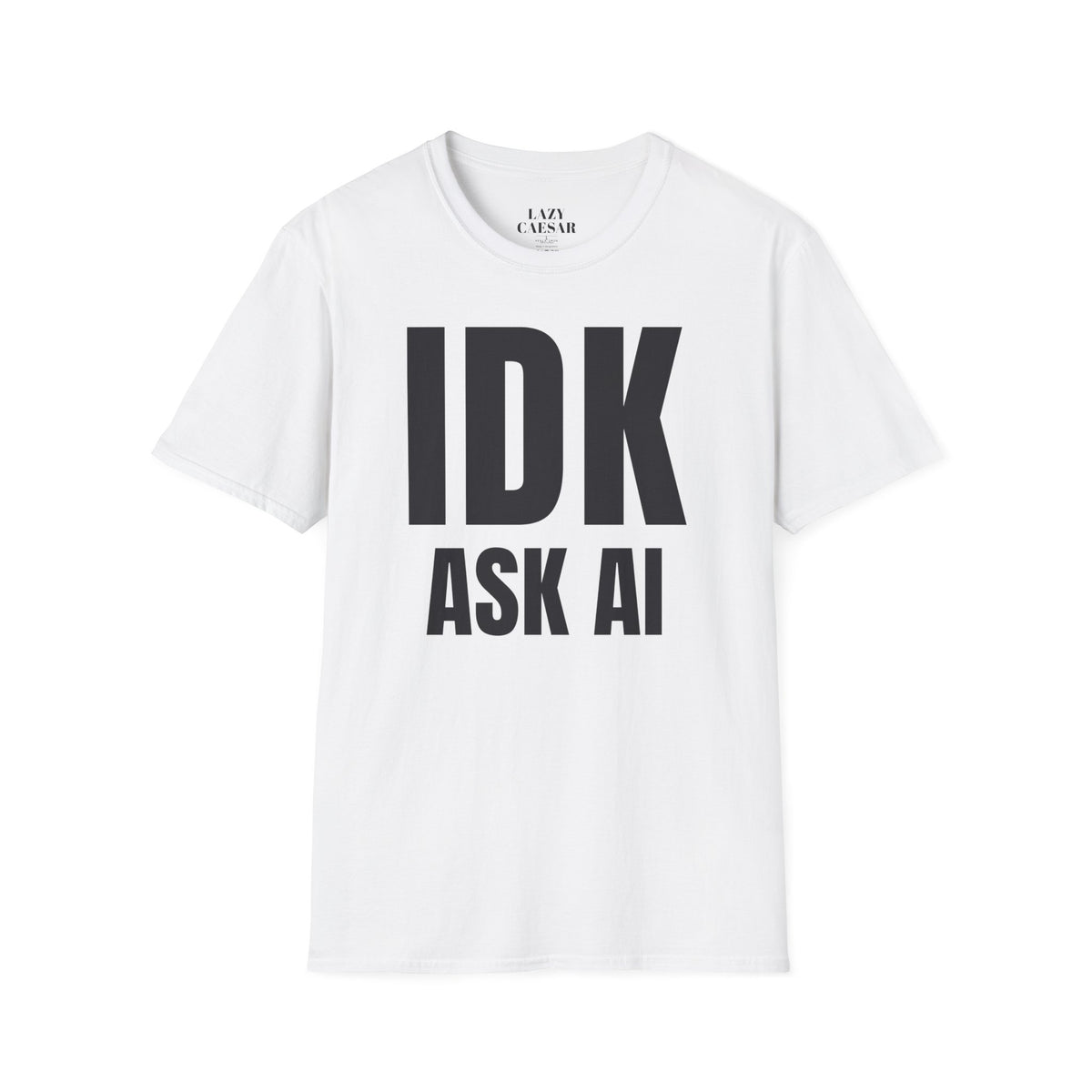 White · IDK, Ask AI. · front