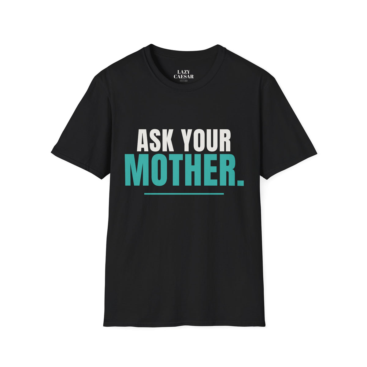 Black · Ask Your Mother. · front