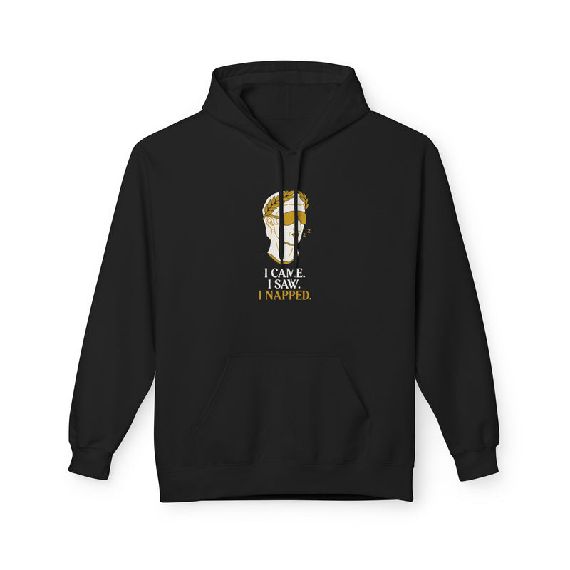 I Came. I Saw. I Napped. · Hoodie